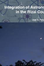 Integration of Astronomy in the Rizal Course af Jose A. Fadul
