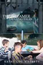 The Dreamer and his Amazing Tales af Kathy Lou Waskett