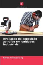 Avaliação da exposição ao ruído em unidades industriais af Adrien Tchouanfang