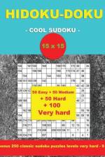 Hidoku-Doku - Cool Sudoku -15x15- 50 Easy + 50 Medium + 50 Hard + 100 Very Hard af Andrii Pitenko