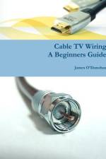 Cable TV Wiring af James O'Donohue