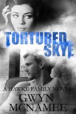 Tortured Skye: A Hawke Family Novel af Gwyn McNamee