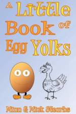 A Little Book Of Egg Yolks af Mick Stearbs
