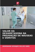 VALOR DA DEXAMETASONA NA PREVENÇÃO DE NÁUSEAS E VÓMITOS af Aghoagni Gouajio Gilles Gael