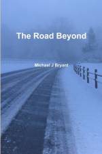 The Road Beyond af Michael Bryant
