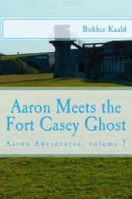 Aaron Meets the Fort Casey Ghost af Bobbie Kaald
