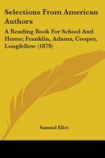 Selections From American Authors af Samuel Eliot