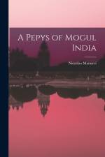 A Pepys of Mogul India af Niccolao Manucci