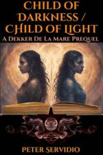Child of Darkness/Child of Light af Peter Servidio