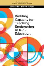 Building Capacity for Teaching Engineering in K-12 Education af National Academies Of Sciences Engineeri