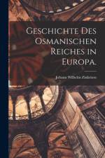 Geschichte des osmanischen Reiches in Europa. af Johann Wilhelm Zinkeisen