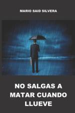 No Salgas a Matar Cuando Llueve af Mario Said Silvera
