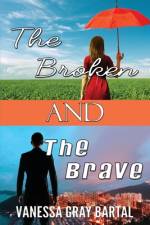 The Broken and The Brave af Vanessa Gray Bartal