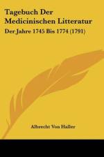 Tagebuch Der Medicinischen Litteratur af Albrecht von Haller