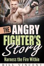The Angry Fighter's Story af Bill Vincent