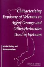 Characterizing Exposure of Veterans to Agent Orange and Other Herbicides Used in Vietnam: Interim Findings and Recommendations af Institute of Medicine