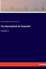 The Muntakhab Al-Tawarikh af Ahmad Ali
