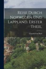 Reise durch Norwegen Und Lappland. Erster Theil. af Leopold von Buch