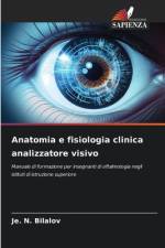 Anatomia e fisiologia clinica analizzatore visivo af Je. N. Bilalov