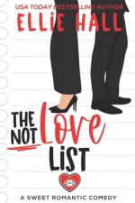 The Not Love List af Ellie Hall