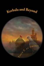 Kerbala and Beyond af Yasin T Al-Jibouri