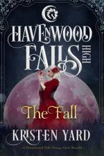 The Fall: A Havenwood Falls High Novella af Kristen Yard