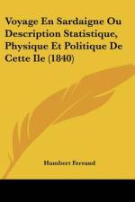 Voyage En Sardaigne Ou Description Statistique, Physique Et Politique De Cette Ile (1840) af Humbert Ferrand