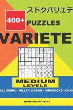 400 + puzzles VARIETE Medium levels Calcudoku - Killer Jigsaw - Numbricks - Chain.: Holmes presents to your attention a collection of proven sudoku. E af Basford Holmes