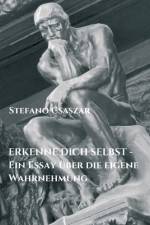 ERKENNE DICH SELBST - Ein Essay über die eigene Wahrnehmung af Stefano Csaszar