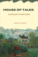 House of Tales: An Anthology of Short Stories af Aparna Anne