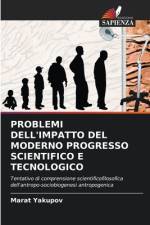 Problemi Dell'impatto del Moderno Progresso Scientifico E Tecnologico af Marat Yakupov