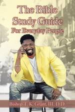 The Bible Study Guide for Everyday People af III D. D. Bishop T. K. Grant