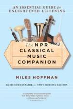 The NPR Classical Music Companion af Miles Hoffman