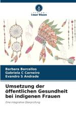 Umsetzung der öffentlichen Gesundheit bei indigenen Frauen af Barbara Barcellos