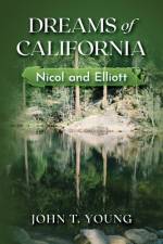 Dreams of California: Nicol and Elliott af John T. Young