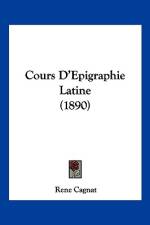 Cours D'Epigraphie Latine (1890) af René Cagnat