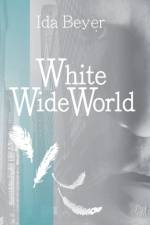 White Wide World af Ida Beyer