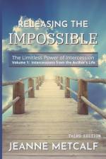 Releasing the Impossible af Jeanne Metcalf