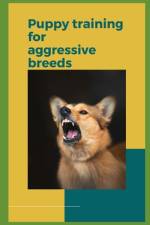 Puppy Training for Aggressive Breeds af Paul Fink