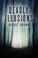 Deadly Illusions af Robert Brown
