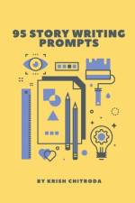 95 Story Writing Prompts af Krish Chitroda