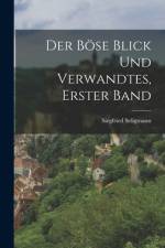 Der böse Blick und Verwandtes, Erster Band af Siegfried Seligmann