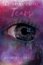 40 Ounces Of Tears af Danielle Chery