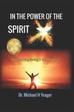 In the Power of the Spirit af Michael H Yeager