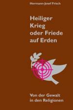 Heiliger Krieg oder Friede auf Erden af Hermann-Josef Frisch