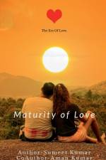 Maturity Of Love af Sumeet Kumar