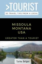 Greater Than a Tourist- Missoula Montana USA af Tyrha Delger