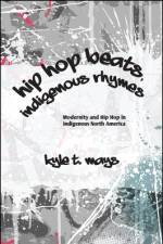 Hip Hop Beats, Indigenous Rhymes af Kyle T. Mays