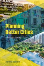 Planning Better Cities af Halvard Dalheim