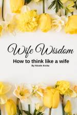 Wife Wisdom af Nicole Archa